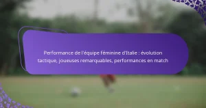 featured-image-performance-de-lequipe-feminine-ditalie-evolution-tactique-joueuses-remarquables-performances-en-match