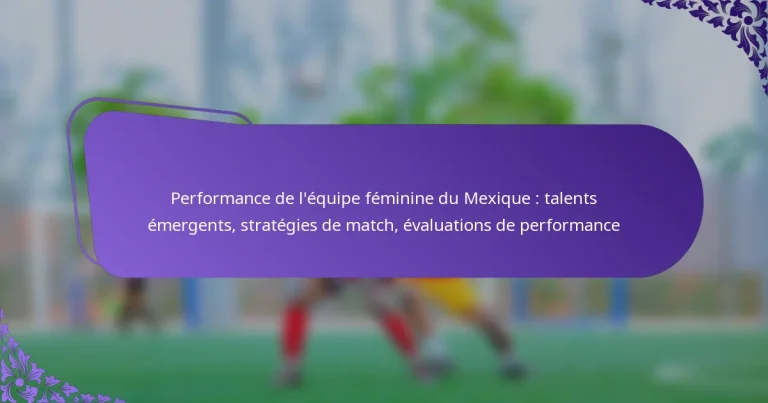 featured-image-performance-de-lequipe-feminine-du-meique-talents-emergents-strategies-de-match-evaluations-de-performance