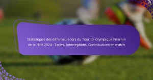 featured-image-statistiques-des-defenseurs-lors-du-tournoi-olympique-feminin-de-la-fifa-224-tacles-interceptions-contributions-en-match