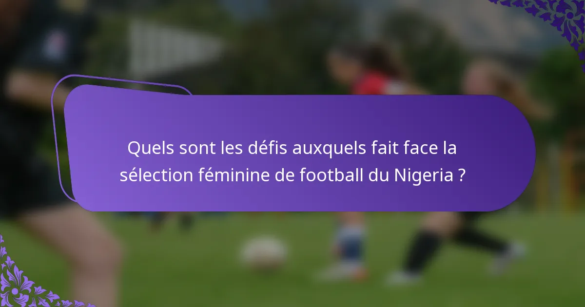 Quels sont les défis auxquels fait face la sélection féminine de football du Nigeria ?